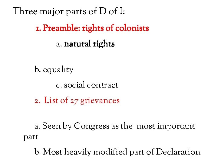 Three major parts of D of I: 1. Preamble: rights of colonists a. natural