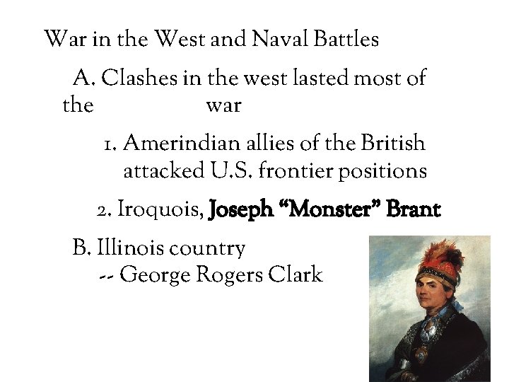 War in the West and Naval Battles A. Clashes in the west lasted most