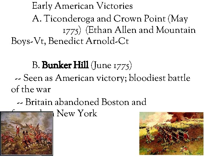 Early American Victories A. Ticonderoga and Crown Point (May 1775) (Ethan Allen and Mountain