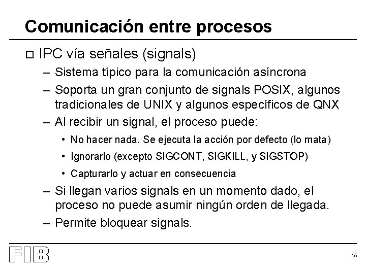 Comunicación entre procesos o IPC vía señales (signals) – Sistema típico para la comunicación