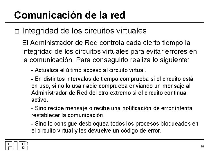 Comunicación de la red o Integridad de los circuitos virtuales El Administrador de Red