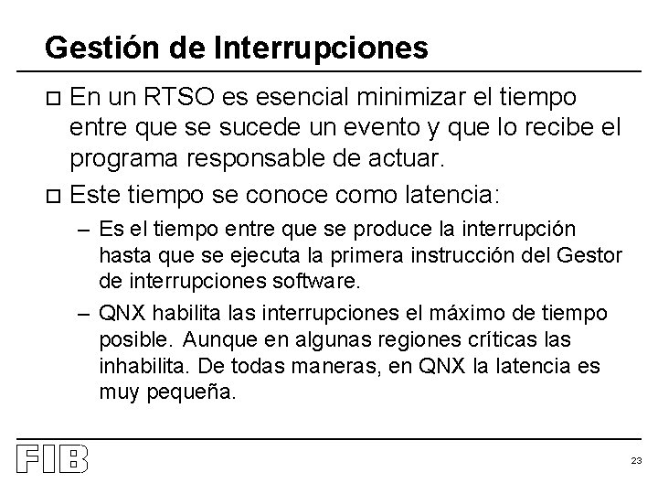 Gestión de Interrupciones En un RTSO es esencial minimizar el tiempo entre que se