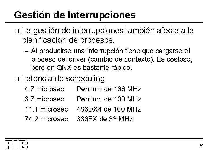 Gestión de Interrupciones o La gestión de interrupciones también afecta a la planificación de