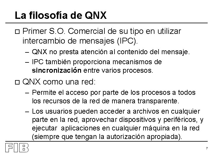 La filosofía de QNX o Primer S. O. Comercial de su tipo en utilizar