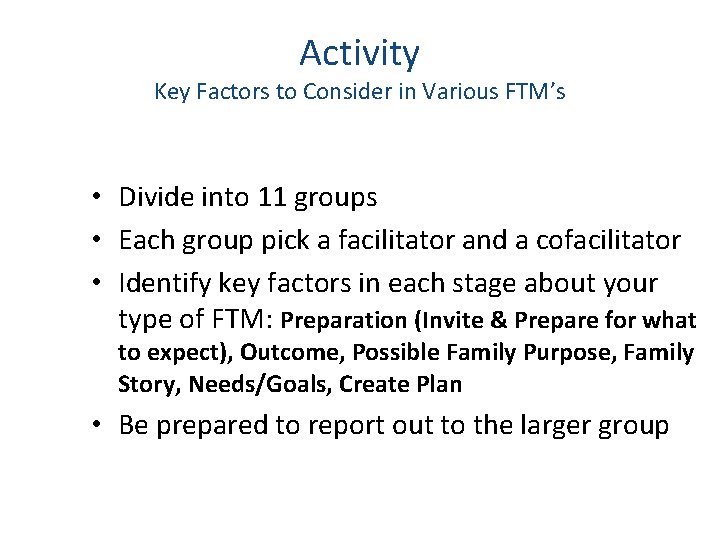 Activity Key Factors to Consider in Various FTM’s • Divide into 11 groups •