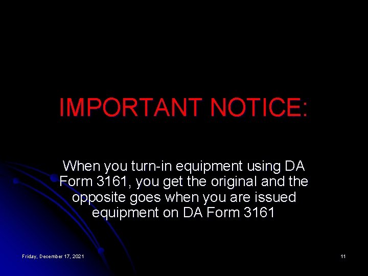 IMPORTANT NOTICE: When you turn-in equipment using DA Form 3161, you get the original