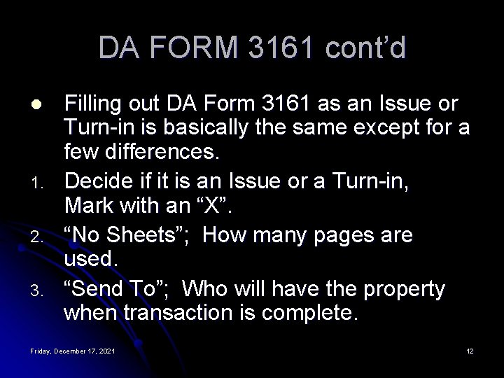 DA FORM 3161 cont’d l 1. 2. 3. Filling out DA Form 3161 as