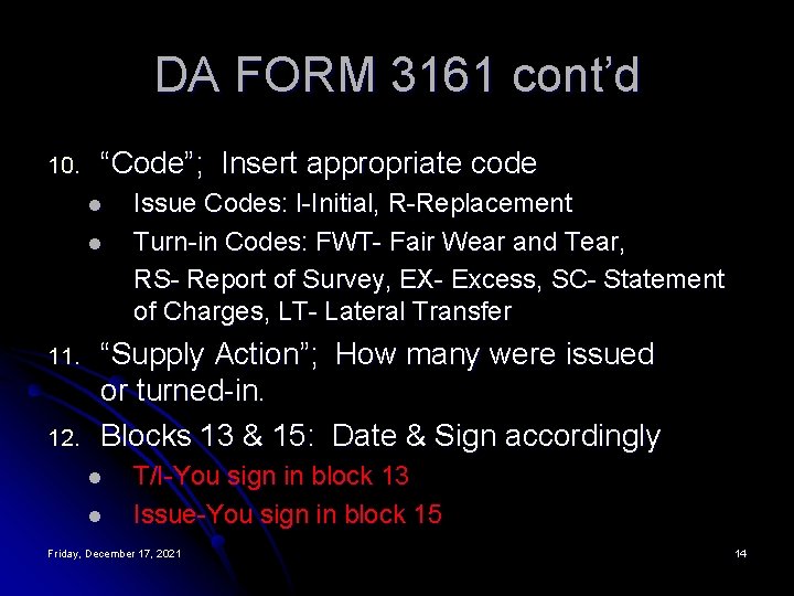 DA FORM 3161 cont’d 10. “Code”; Insert appropriate code l l 11. 12. Issue