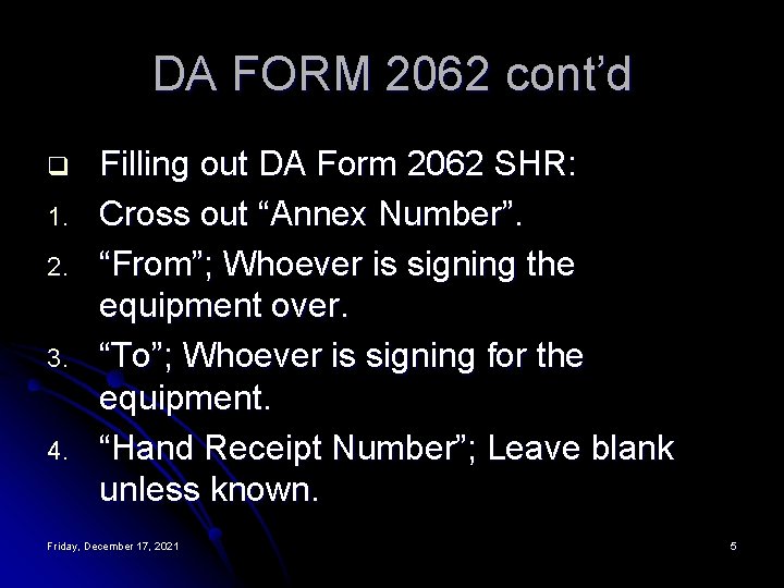 DA FORM 2062 cont’d q 1. 2. 3. 4. Filling out DA Form 2062