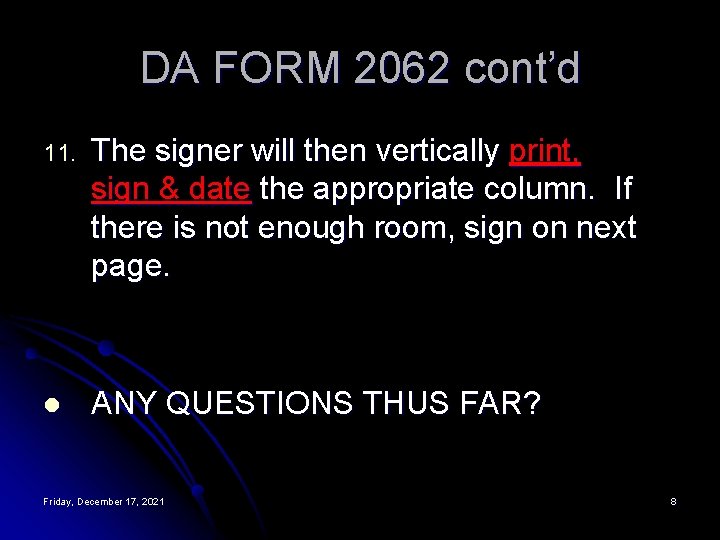 DA FORM 2062 cont’d 11. The signer will then vertically print, sign & date