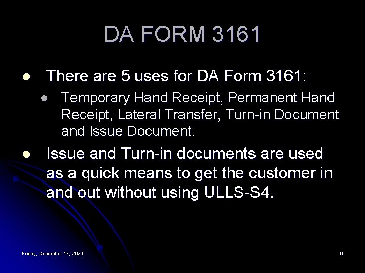 DA FORM 3161 l There are 5 uses for DA Form 3161: l l