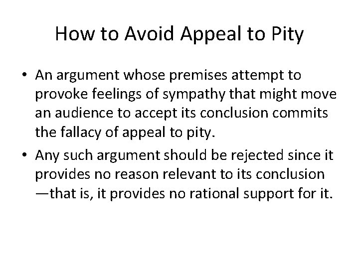 How to Avoid Appeal to Pity • An argument whose premises attempt to provoke How to Avoid Appeal to Pity • An argument whose premises attempt to provoke