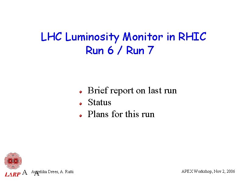LHC Luminosity Monitor in RHIC Run 6 / Run 7 Brief report on last