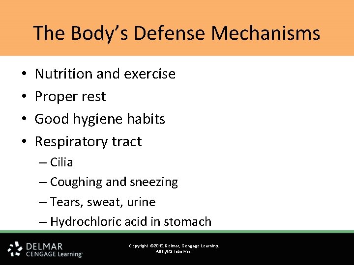 The Body’s Defense Mechanisms • • Nutrition and exercise Proper rest Good hygiene habits