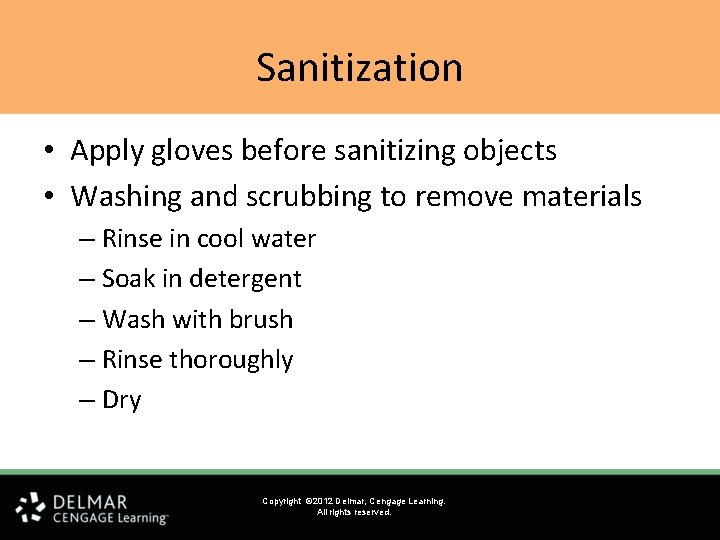 Sanitization • Apply gloves before sanitizing objects • Washing and scrubbing to remove materials