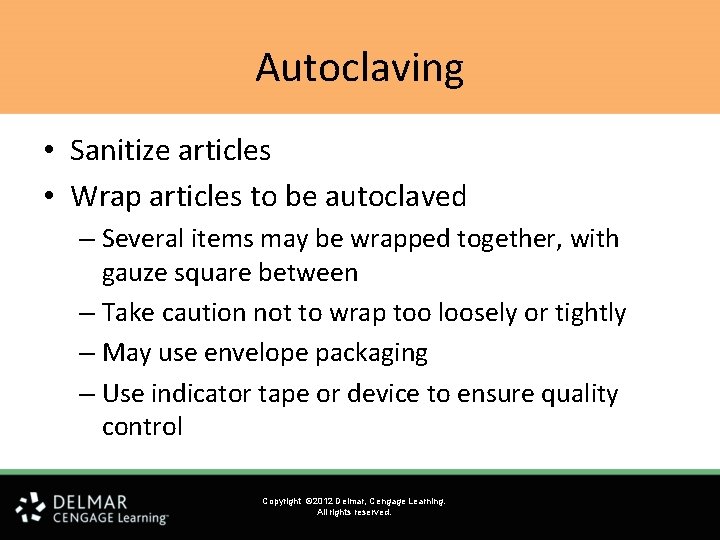 Autoclaving • Sanitize articles • Wrap articles to be autoclaved – Several items may