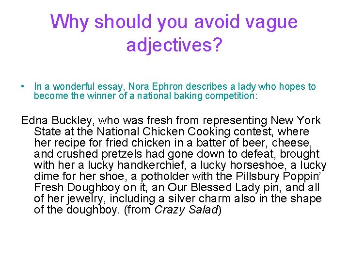 Why should you avoid vague adjectives? • In a wonderful essay, Nora Ephron describes Why should you avoid vague adjectives? • In a wonderful essay, Nora Ephron describes