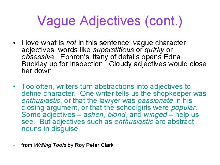 Vague Adjectives (cont. ) • I love what is not in this sentence: vague Vague Adjectives (cont. ) • I love what is not in this sentence: vague