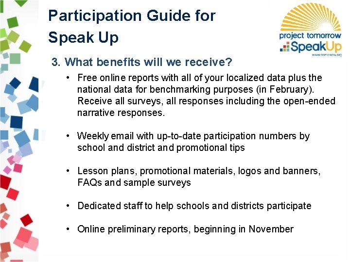 Participation Guide for Speak Up 3. What benefits will we receive? • Free online