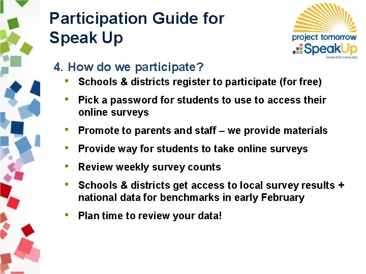 Participation Guide for Speak Up 4. How do we participate? • Schools & districts