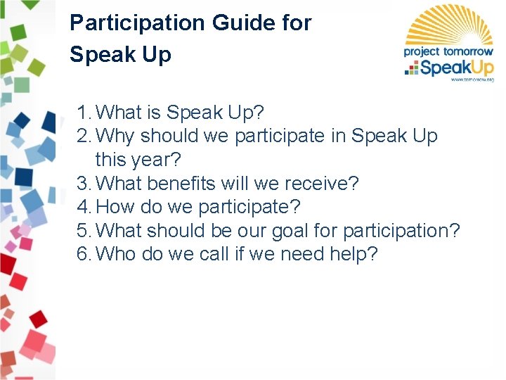 Participation Guide for Speak Up 1. What is Speak Up? 2. Why should we