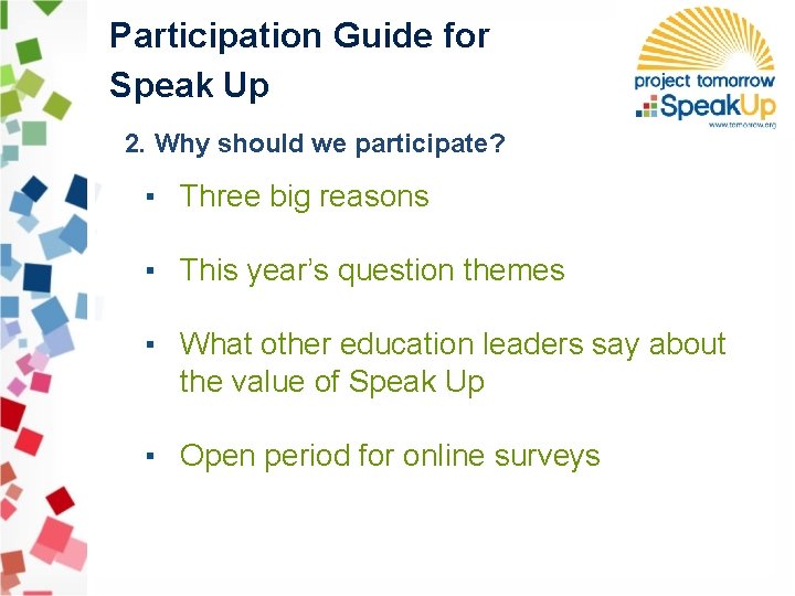 Participation Guide for Speak Up 2. Why should we participate? ▪ Three big reasons