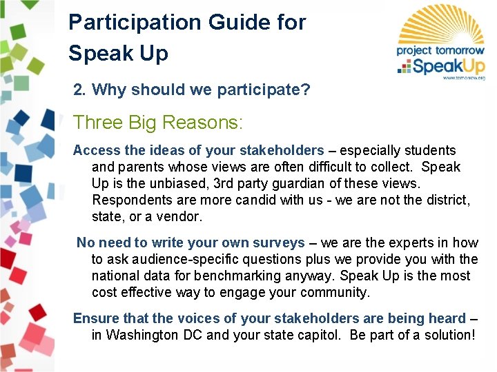 Participation Guide for Speak Up 2. Why should we participate? Three Big Reasons: Access