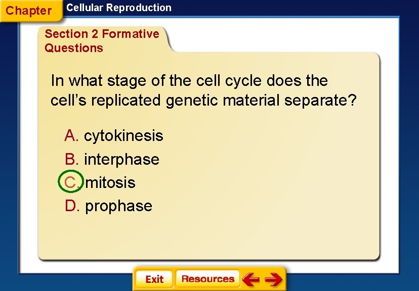 Chapter Cellular Reproduction Section 2 Formative Questions In what stage of the cell cycle