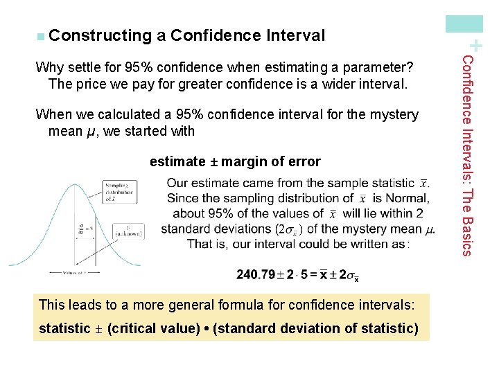 a Confidence Interval When we calculated a 95% confidence interval for the mystery mean