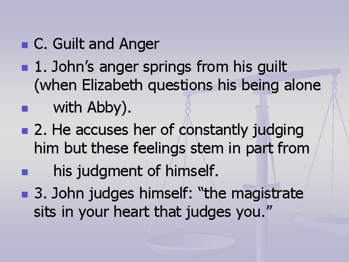 n n n C. Guilt and Anger 1. John’s anger springs from his guilt