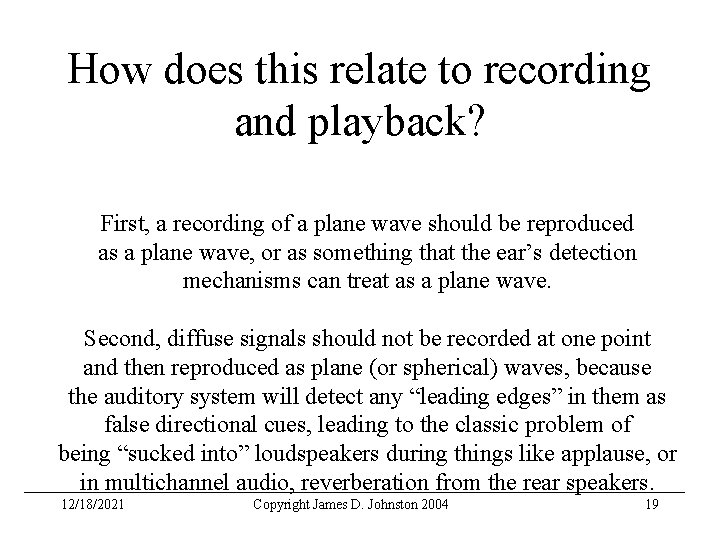 How does this relate to recording and playback? First, a recording of a plane