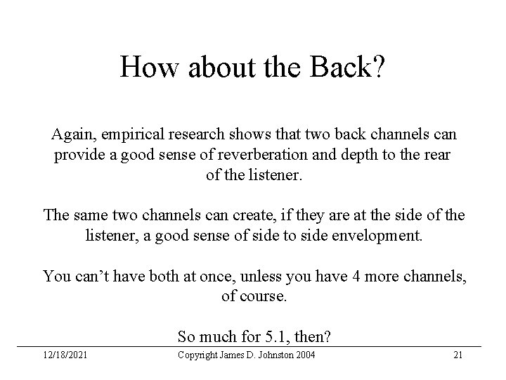 How about the Back? Again, empirical research shows that two back channels can provide