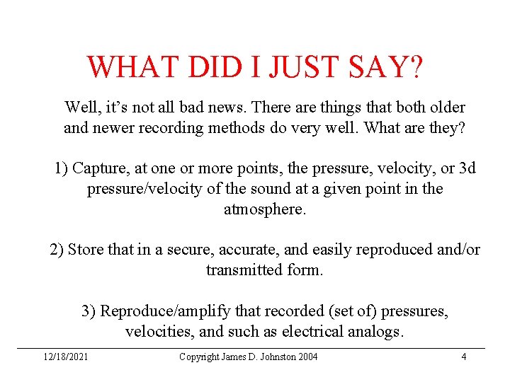 WHAT DID I JUST SAY? Well, it’s not all bad news. There are things