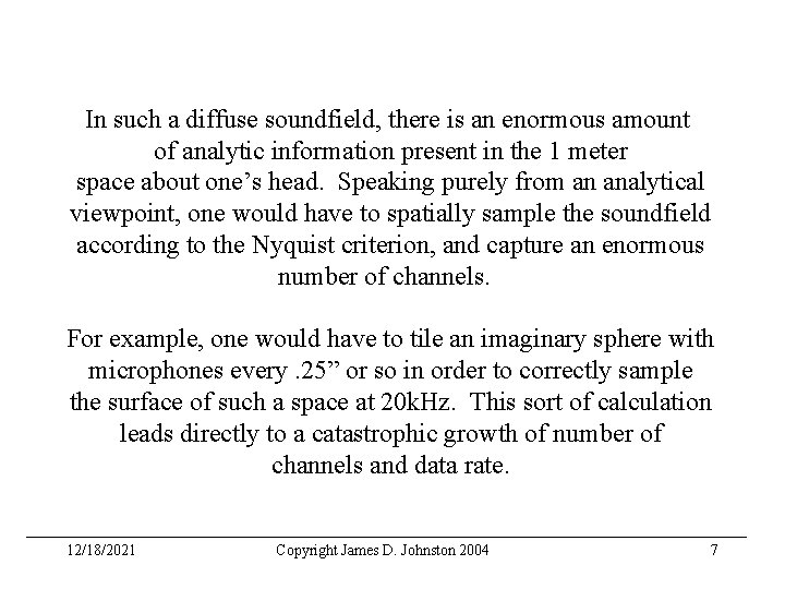 In such a diffuse soundfield, there is an enormous amount of analytic information present