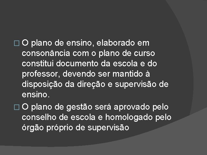 �O plano de ensino, elaborado em consonância com o plano de curso constitui documento