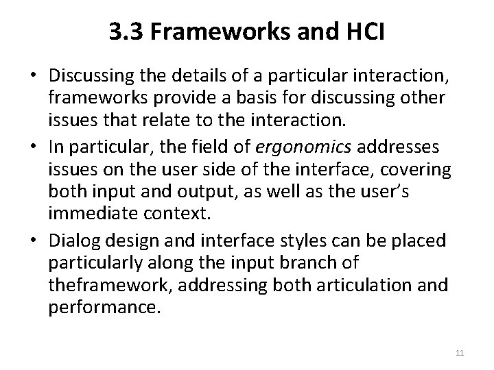 3. 3 Frameworks and HCI • Discussing the details of a particular interaction, frameworks