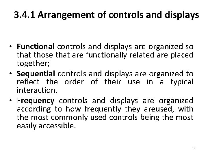 3. 4. 1 Arrangement of controls and displays • Functional controls and displays are