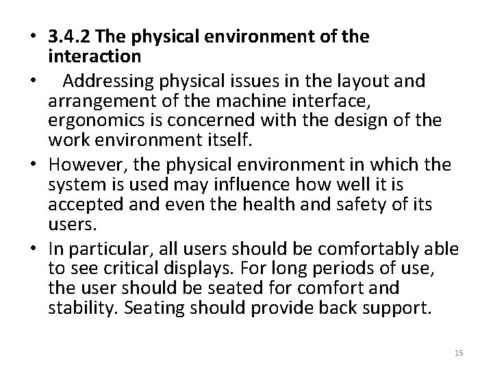  • 3. 4. 2 The physical environment of the interaction • Addressing physical