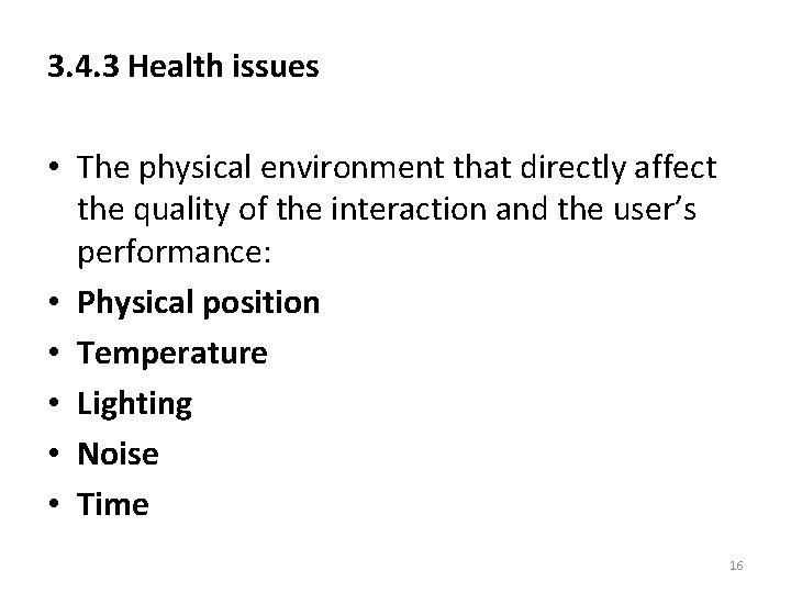 3. 4. 3 Health issues • The physical environment that directly affect the quality