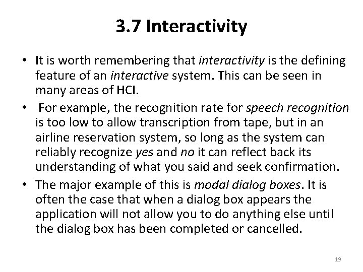 3. 7 Interactivity • It is worth remembering that interactivity is the defining feature