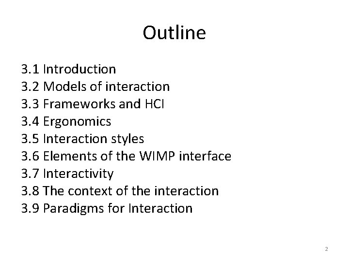 Outline 3. 1 Introduction 3. 2 Models of interaction 3. 3 Frameworks and HCI