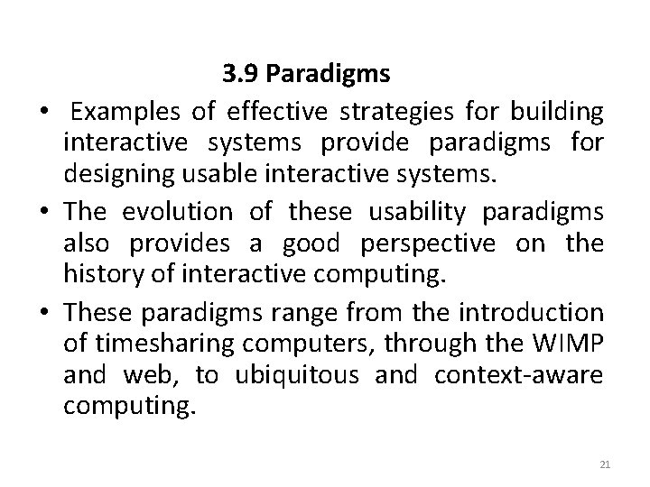 3. 9 Paradigms • Examples of effective strategies for building interactive systems provide paradigms