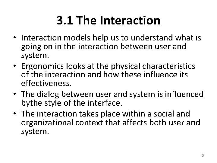 3. 1 The Interaction • Interaction models help us to understand what is going