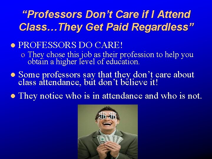“Professors Don’t Care if I Attend Class…They Get Paid Regardless” l PROFESSORS DO CARE!