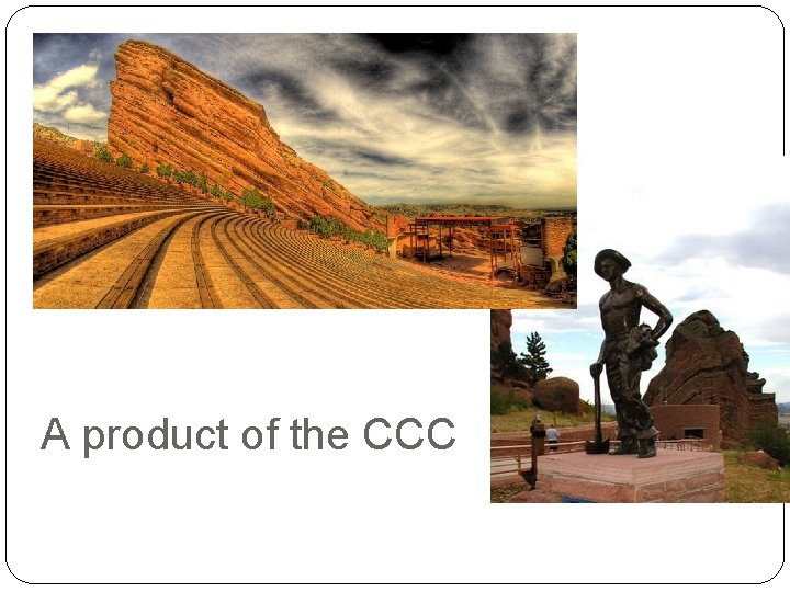 �A A product of the CCC 