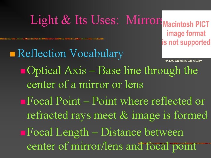 Light & Its Uses: Mirrors n Reflection Vocabulary n Optical Axis – Base line