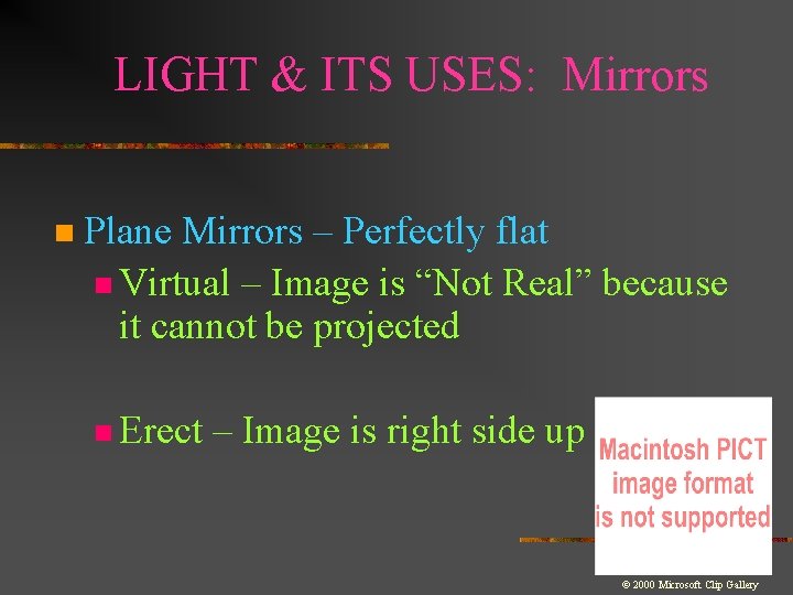 LIGHT & ITS USES: Mirrors n Plane Mirrors – Perfectly flat n Virtual –