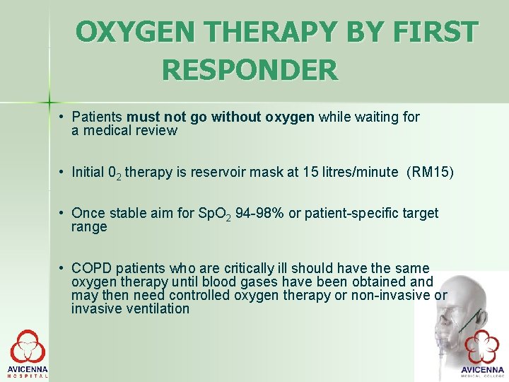 OXYGEN THERAPY BY FIRST RESPONDER • Patients must not go without oxygen while waiting