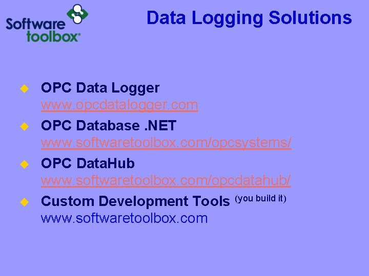 Data Logging Solutions u u OPC Data Logger www. opcdatalogger. com OPC Database. NET Data Logging Solutions u u OPC Data Logger www. opcdatalogger. com OPC Database. NET
