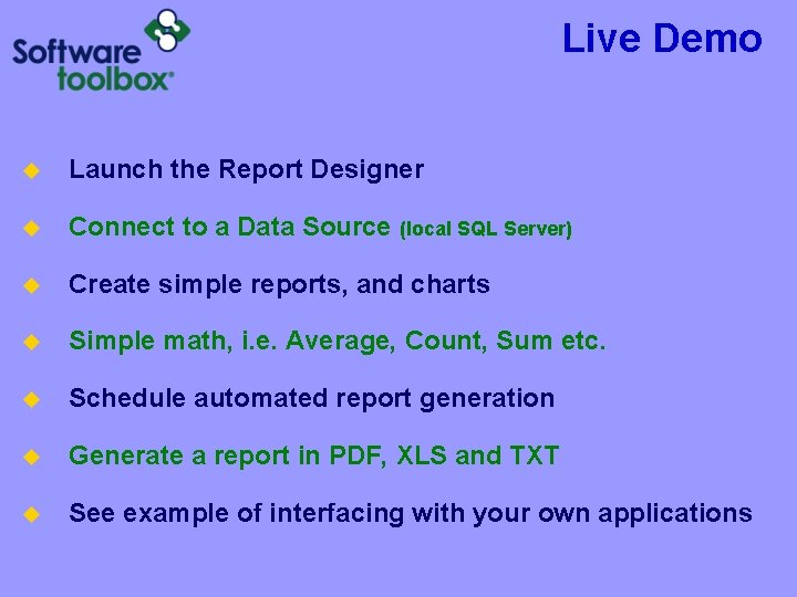 Live Demo u Launch the Report Designer u Connect to a Data Source (local Live Demo u Launch the Report Designer u Connect to a Data Source (local